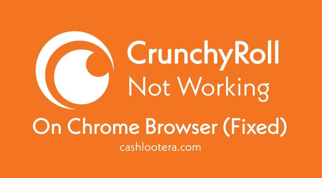 Crunchyroll Not Working on Chrome