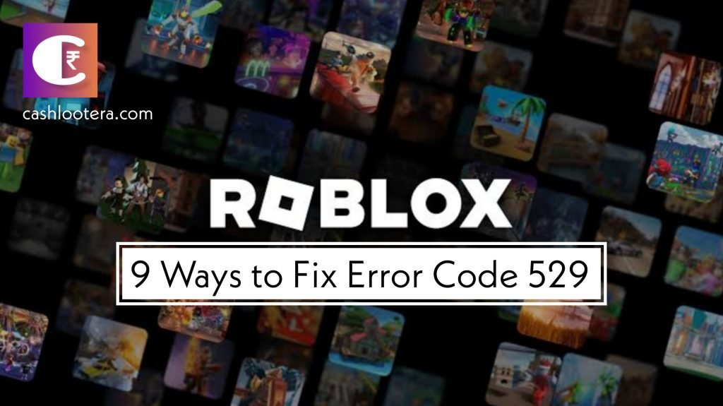 Roblox Error Code 529